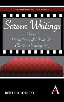 Hardcover Screen Writings: Partial Views of a Total Art, Classic to Contemporary Book