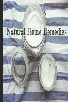 Paperback Natural Home Remedies: All natural recipe organizer Book