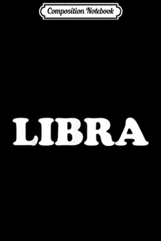 Paperback Composition Notebook: Creative Vacation s Libra Zodiac Sign Journal/Notebook Blank Lined Ruled 6x9 100 Pages Book