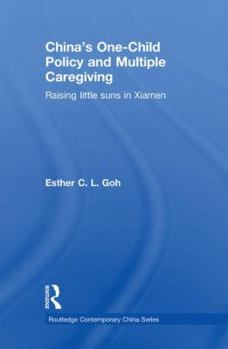 Paperback China's One-Child Policy and Multiple Caregiving: Raising Little Suns in Xiamen Book