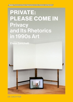 Paperback Private: Please Come in: Privacy and Its Rhetorics in 1990s Art Book