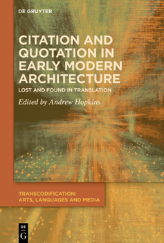 Hardcover Citation and Quotation in Early Modern Architecture: Lost and Found in Translation Book