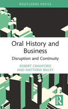 Hardcover Oral History and Business: Disruption and Continuity Book