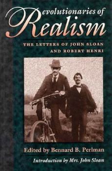 Hardcover Revolutionaries of Realism: The Letters of John Sloan and Robert Henri Book