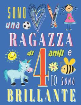 Paperback Sono una ragazza di 4 anni e io sono brillante: Album da disegno sketchbook per ragazze di quattro anni [Italian] Book