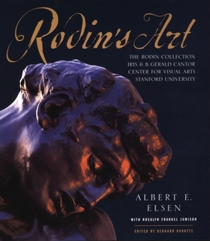 Hardcover Rodin's Art: The Rodin Collection of Iris & B. Gerald Cantor Center of Visual Arts at Stanford University Book