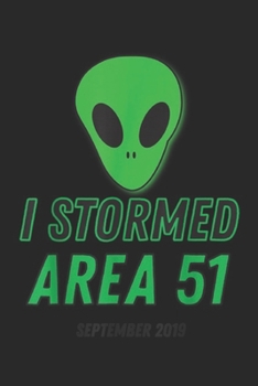 I STORMED AREA 51 september 2019: I STORMED AREA 51 Journal/Notebook Blank Lined Ruled 6x9 100 Pages