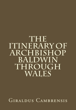 Paperback The Itinerary of Archbishop Baldwin through Wales Book