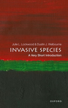 Invasive Species: A Very Short Introduction - Book #737 of the Very Short Introductions