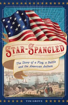 Hardcover Star-Spangled: The Story of a Flag, a Battle, and the American Anthem Book