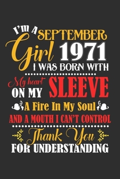 Paperback I'm A September Girl 1971 I Was Born With My Heart On My Sleeve A Fire In My Soul And A Mouth I Cant Control Thank You For Understanding: Composition Book