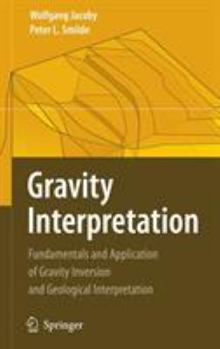 Hardcover Gravity Interpretation: Fundamentals and Application of Gravity Inversion and Geological Interpretation [With CDROM] Book