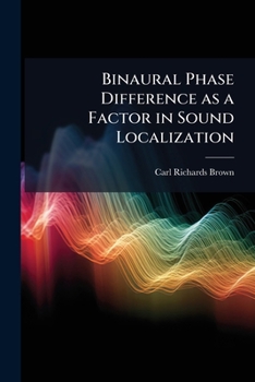 Paperback Binaural Phase Difference as a Factor in Sound Localization Book