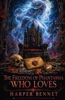 The freedom of Phantasma who loves