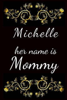 Paperback Michelle her name is Mommy Book