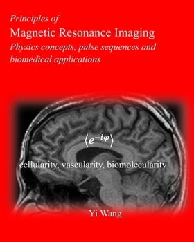 Paperback Principles of Magnetic Resonance Imaging: Physics Concepts, Pulse Sequences, & Biomedical Applications Book