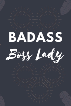 Badass Boss Lady: Blank Lined Notebook: Boss Lady Notebook