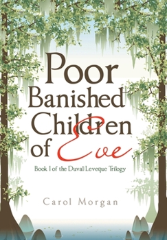 Hardcover Poor Banished Children of Eve: Book I of the Duval/Leveque Trilogy Book