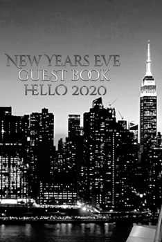 Paperback New Years Eve Iconic Manhattan Night Skyline Hello 2020 blank guest book: New Years Eve Iconic Manhattan Night Skyline Hello 2020 Blank guest book