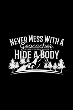 Paperback Never mess with a geocacher: 6x9 Geocaching - dotgrid - dot grid paper - notebook - notes Book