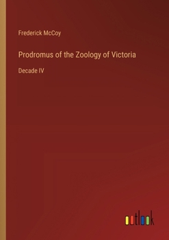 Paperback Prodromus of the Zoology of Victoria: Decade IV Book