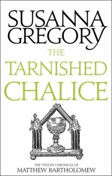 Paperback The Tarnished Chalice: The Twelfth Chronicle of Matthew Bartholomew Book