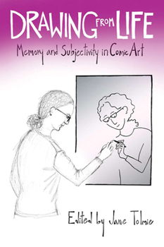 Paperback Drawing from Life: Memory and Subjectivity in Comic Art Book