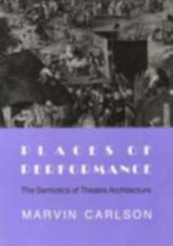 Paperback Places of Performance: The Semiotics of Theatre Architecture Book