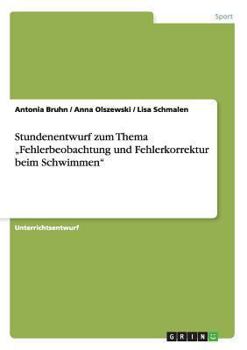 Paperback Stundenentwurf zum Thema "Fehlerbeobachtung und Fehlerkorrektur beim Schwimmen" [German] Book