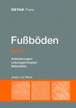 Paperback Fußböden - Band 1: Anforderungen, Lösungsprinzipien, Materialien [German] Book