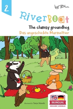 The Clumsy Groundhog - Book #2 of the Riverboat Chapter Books