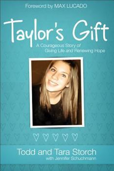 Hardcover Taylor's Gift: A Courageous Story of Giving Life and Renewing Hope Book