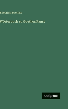 Hardcover Wörterbuch zu Goethes Faust [German] Book
