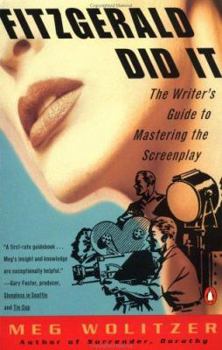 Paperback Fitzgerald Did It: The Writer's Guide to Mastering the Screenplay Book