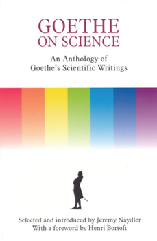 Paperback Goethe on Science: An Anthology of Goethe's Scientific Writings Book