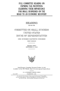 Paperback Full committee hearing on expiring tax incentives: examining their importance for small businesses on the road to an economic recovery Book