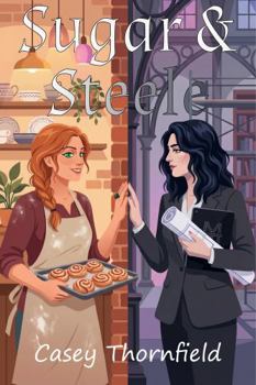 Hardcover Sugar and Steele (The Thorne & Steele Series) Book