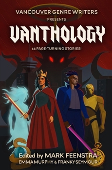 Vanthology: A Vancouver Genre Writers Anthology