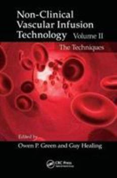 Paperback Non-Clinical Vascular Infusion Technology, Volume II: The Techniques Book