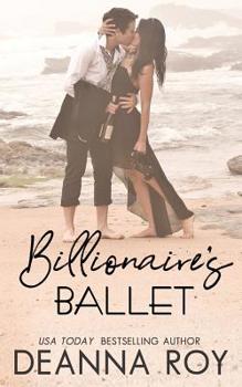 Paperback The Billionaire's Ballet: A Contemporary Billionaire Friends to Lovers Romance Book