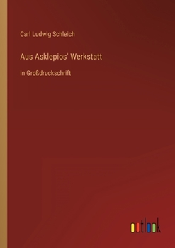 Paperback Aus Asklepios' Werkstatt: in Großdruckschrift [German] Book