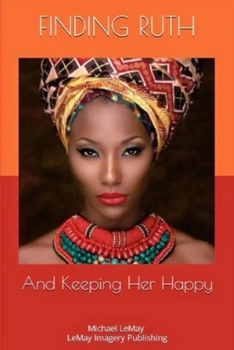 Paperback Finding Ruth: And Keeping Her Happy Book