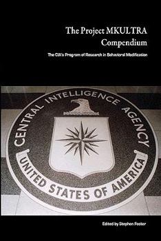 Paperback The Project Mkultra Compendium: The CIA's Program Of Research In Behavioral Modification Book