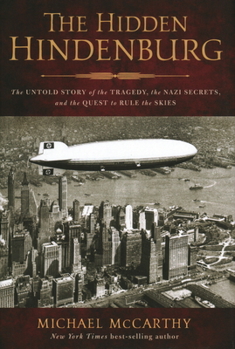 Paperback The Hidden Hindenburg: The Untold Story of the Tragedy, the Nazi Secrets, and the Quest to Rule the Skies Book