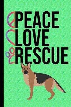 Peace Love Rescue: Vision Board Journal 2020 Monthly Goal Planner Tracker Notebook German Shepherd Rescue Dog Green Cover