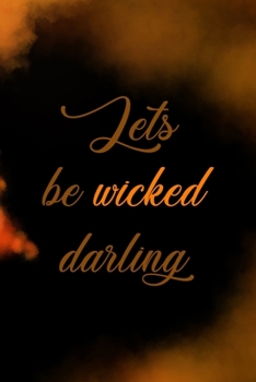 Lets Be Wicked Darling: Scary Journal Composition Blank Lined Diary Notepad 120 Pages Paperback