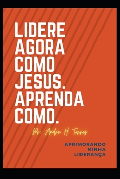 Paperback Lidere Como Jesus. Aprenda Como.: Liderança que desenvolve outros líderes [Portuguese] Book