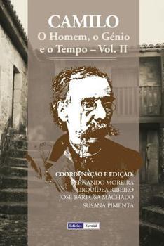 Paperback Camilo: O Homem, o Génio e o Tempo: Vol. II [Portuguese] Book