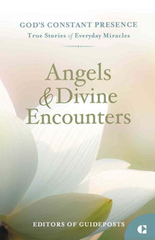 Paperback Angels & Divine Encounters: True Stories of Everyday Miracles Book
