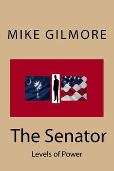 The Senator: Levels of Power - Book #1 of the Levels of Power